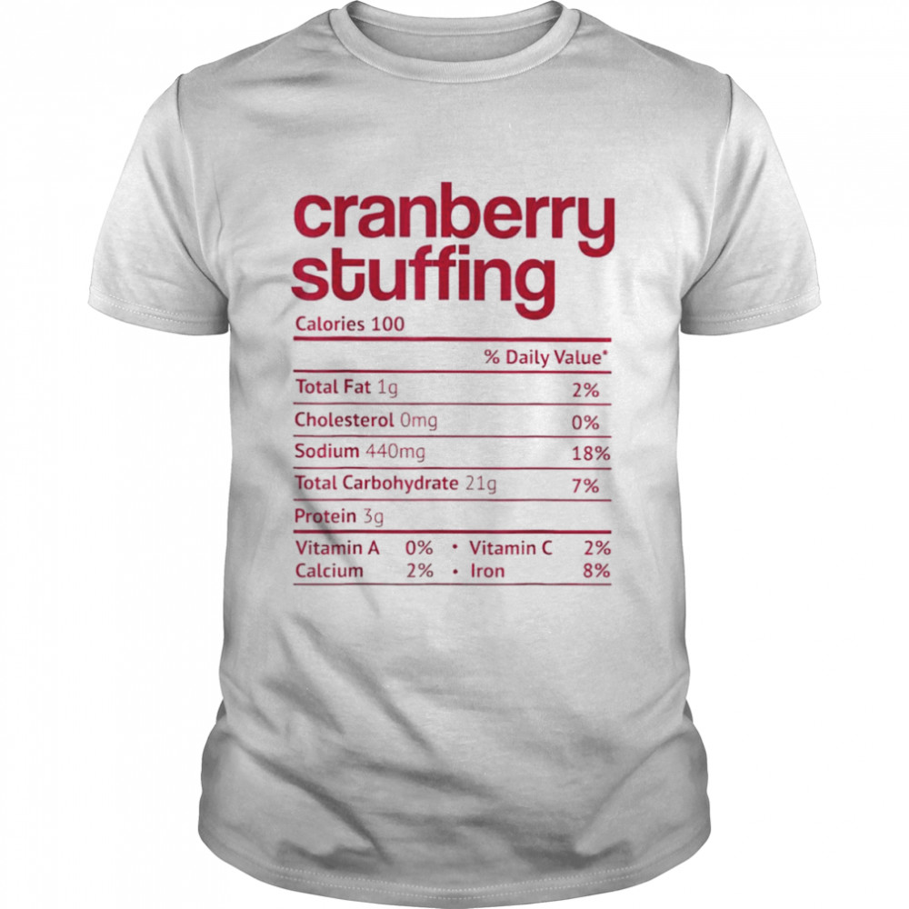 Cranberry stuffing nutrition facts thanksgiving shirt Classic Men's T-shirt