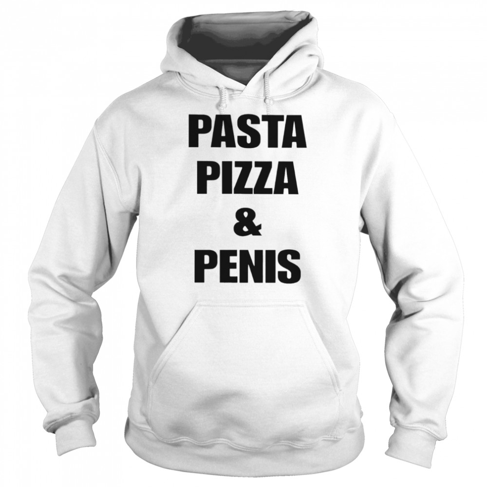 Pasta pizza and penis shirt Unisex Hoodie