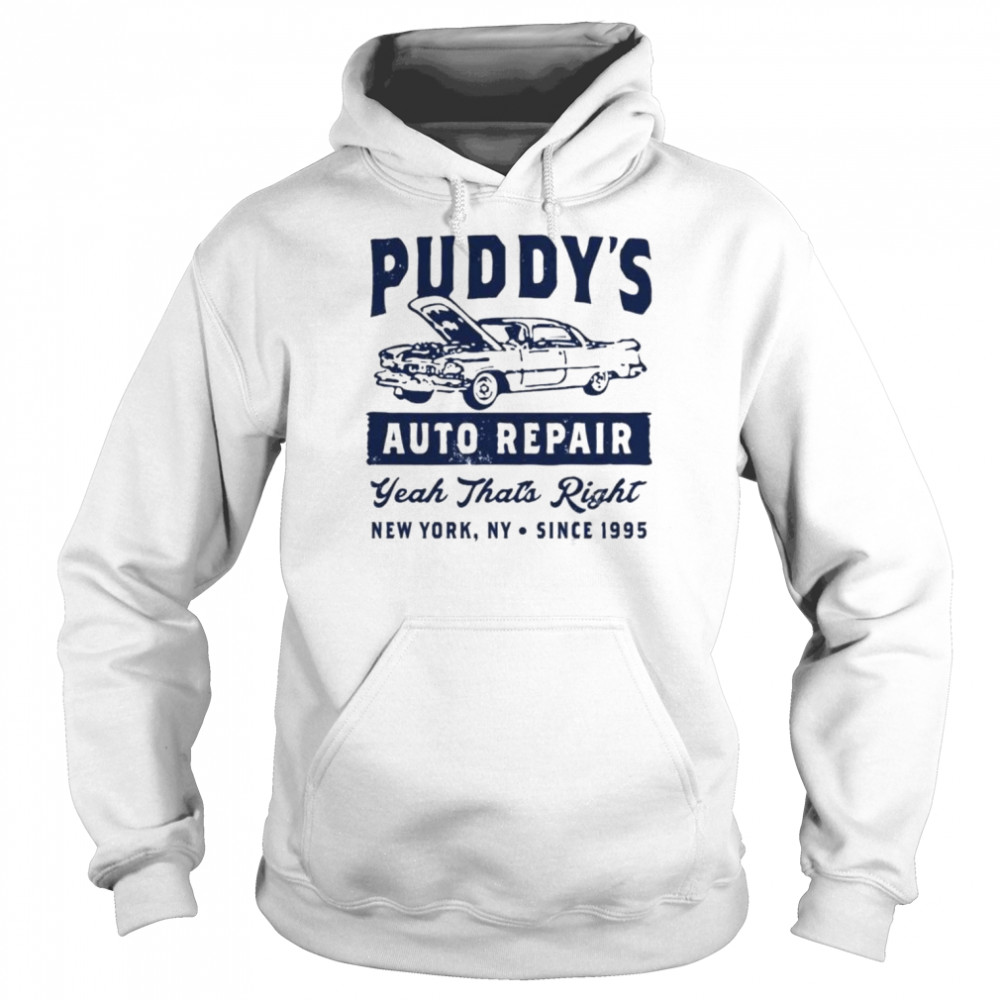 Puddy’s Auto Repair Yeah That’s Right  Unisex Hoodie