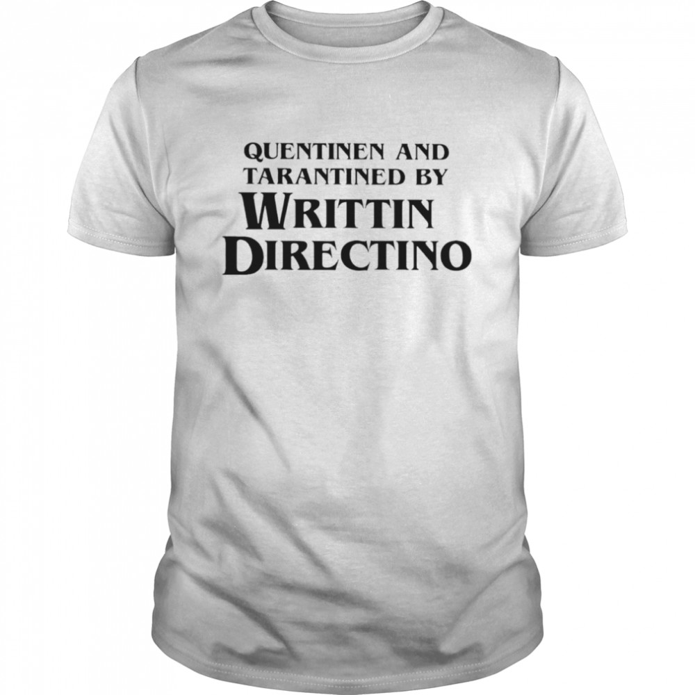 Quentinen and tarantined by writtin directino shirt Classic Men's T-shirt