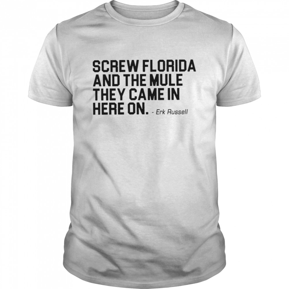 Screw Florida and the mule they came in here on shirt Classic Men's T-shirt