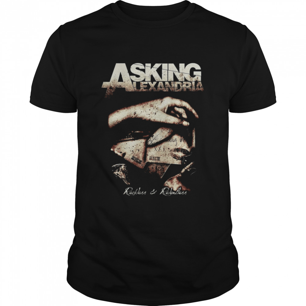 Reckless & Relentless Asking Alexandria Rock Band Music shirt