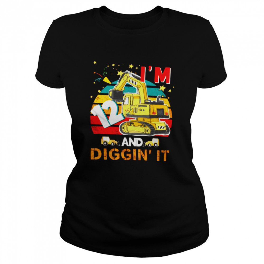 Vintage I’m 12 & Diggin’ It shirt Classic Women's T-shirt