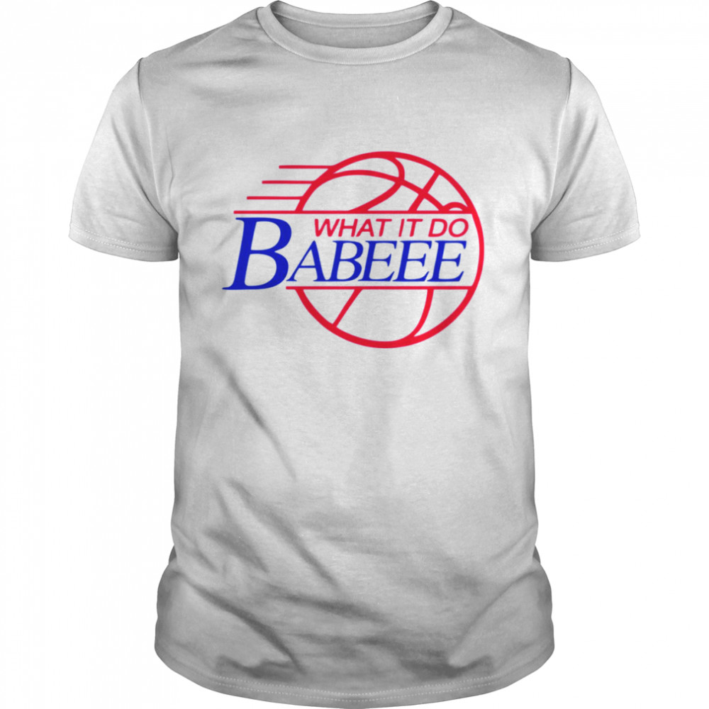 What It Do Baby Merchandise Kawhi Leonard shirt