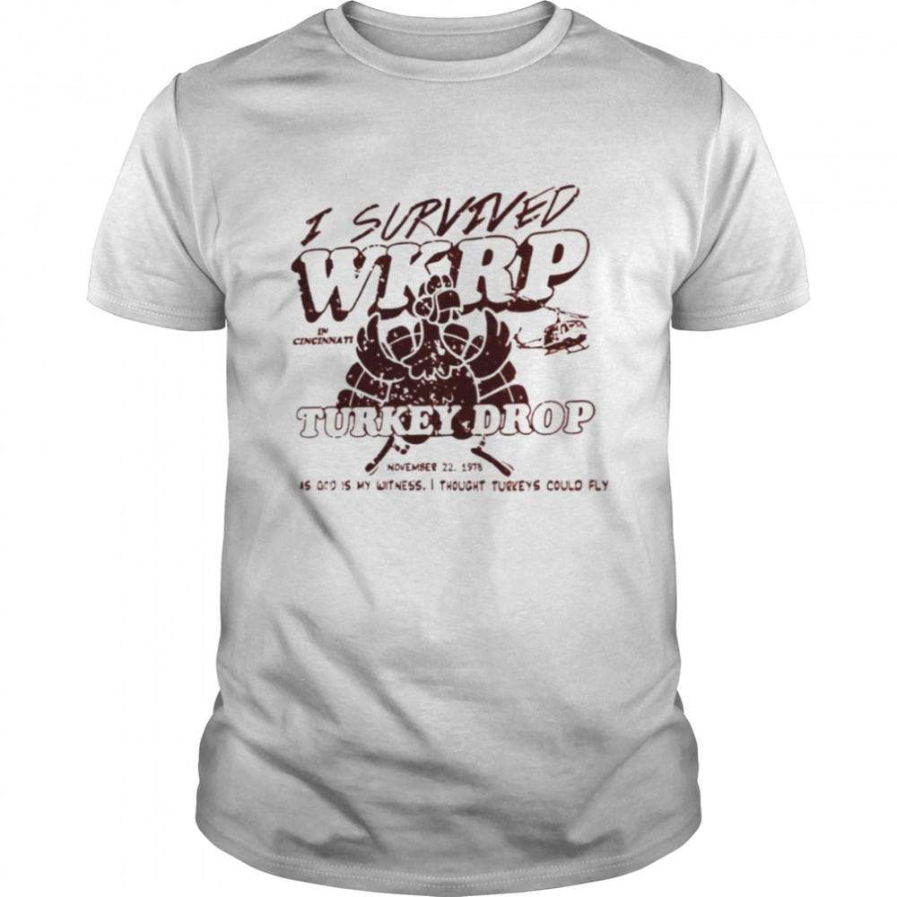 I Survived Wkrp In Cincinnati Turkey Drop Funny Thanksgiving Turkey shirt