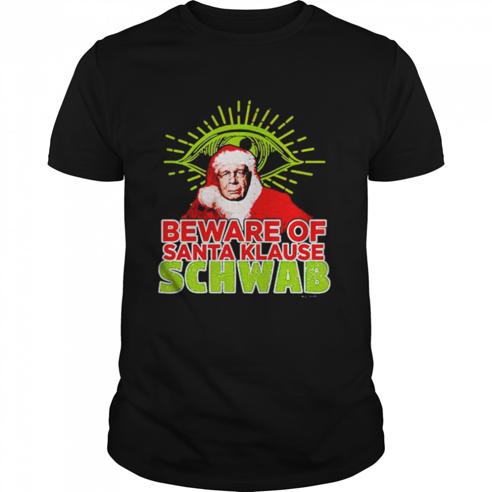 Beware of Santa Klause Schwab shirt