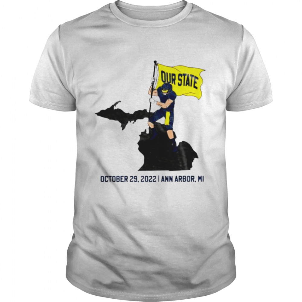 Our State Michigan Wolverines win October 2022 shirt