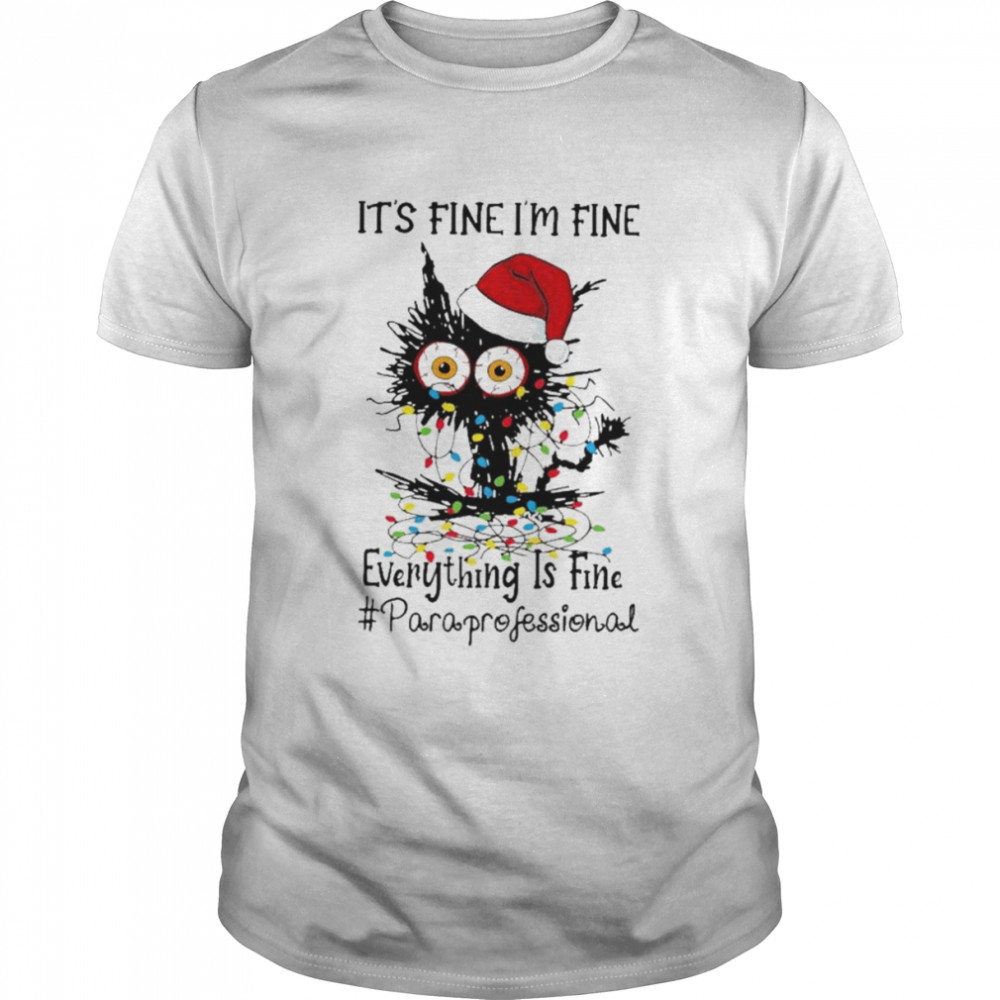 Santa Black Cat light It’s fine I’m fine everything is fine #Paraprofessional Merry Christmas shirt