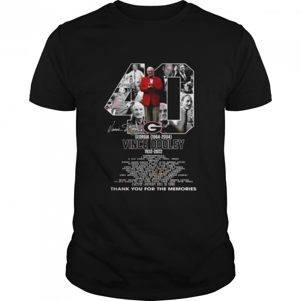 Vince Dooley 40 year anniversary 1932 2022 Georgia 1964 2004 thank you for the memories shirt shirt Vince Dooley 40 year anniversary 1932 2022 Georgia 1964 2004 thank you for the memories shirt shirt