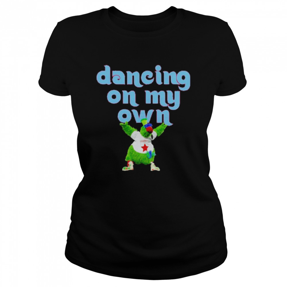 2022 philly phanatic dancing on my own classic womens t shirt