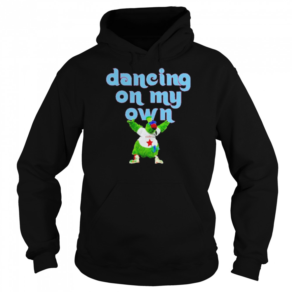 2022 philly phanatic dancing on my own unisex hoodie