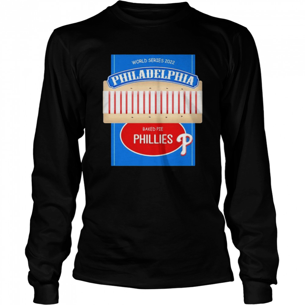 Baked Pie Philadelphia Phillies 2022 World Series shirt Long Sleeved T-shirt