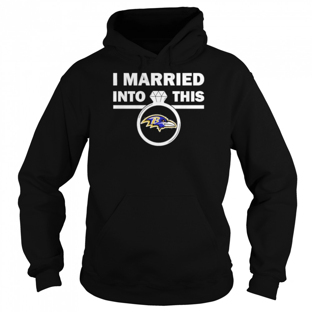 Baltimore Ravens I Married Into This NFL 2022 shirt Unisex Hoodie