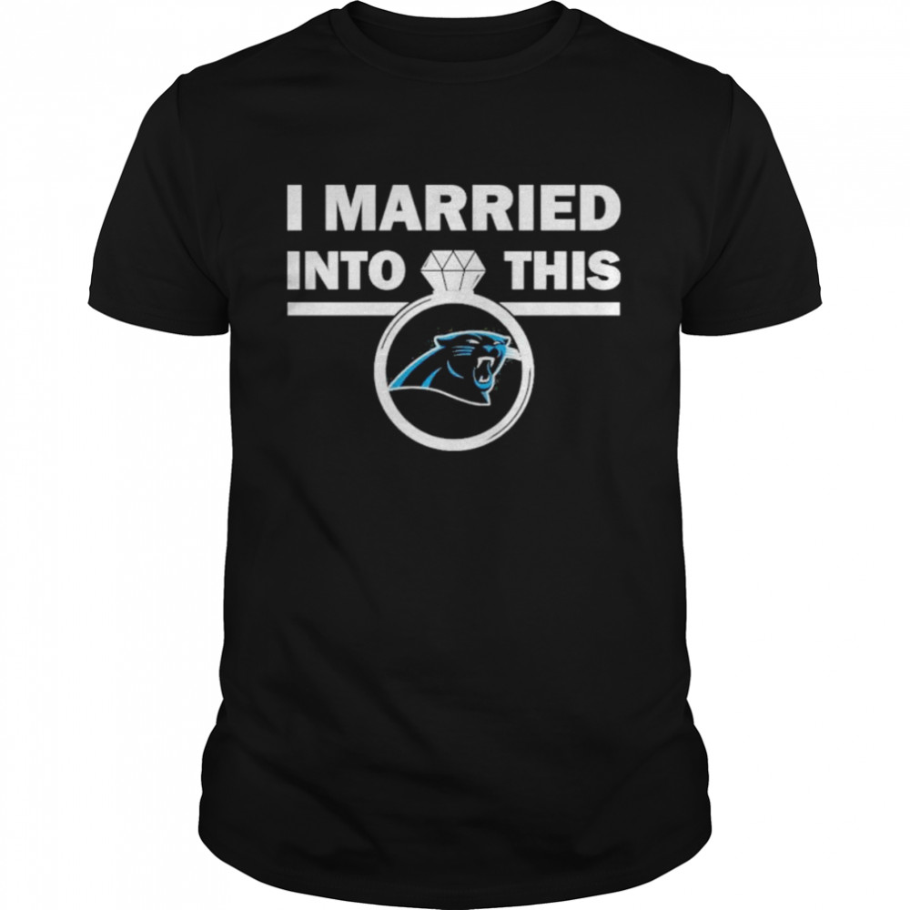 Carolina Panthers I Married Into This NFL 2022 shirt Classic Men's T-shirt