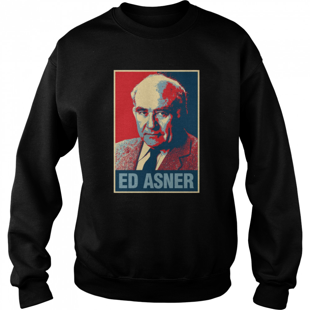 Ed Asner Hope Style shirt Unisex Sweatshirt