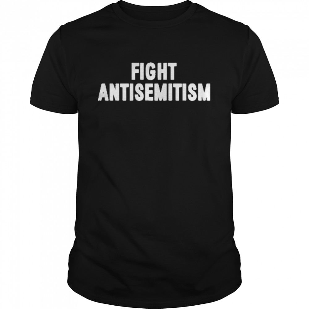 Fight antisemitism 2022 shirt