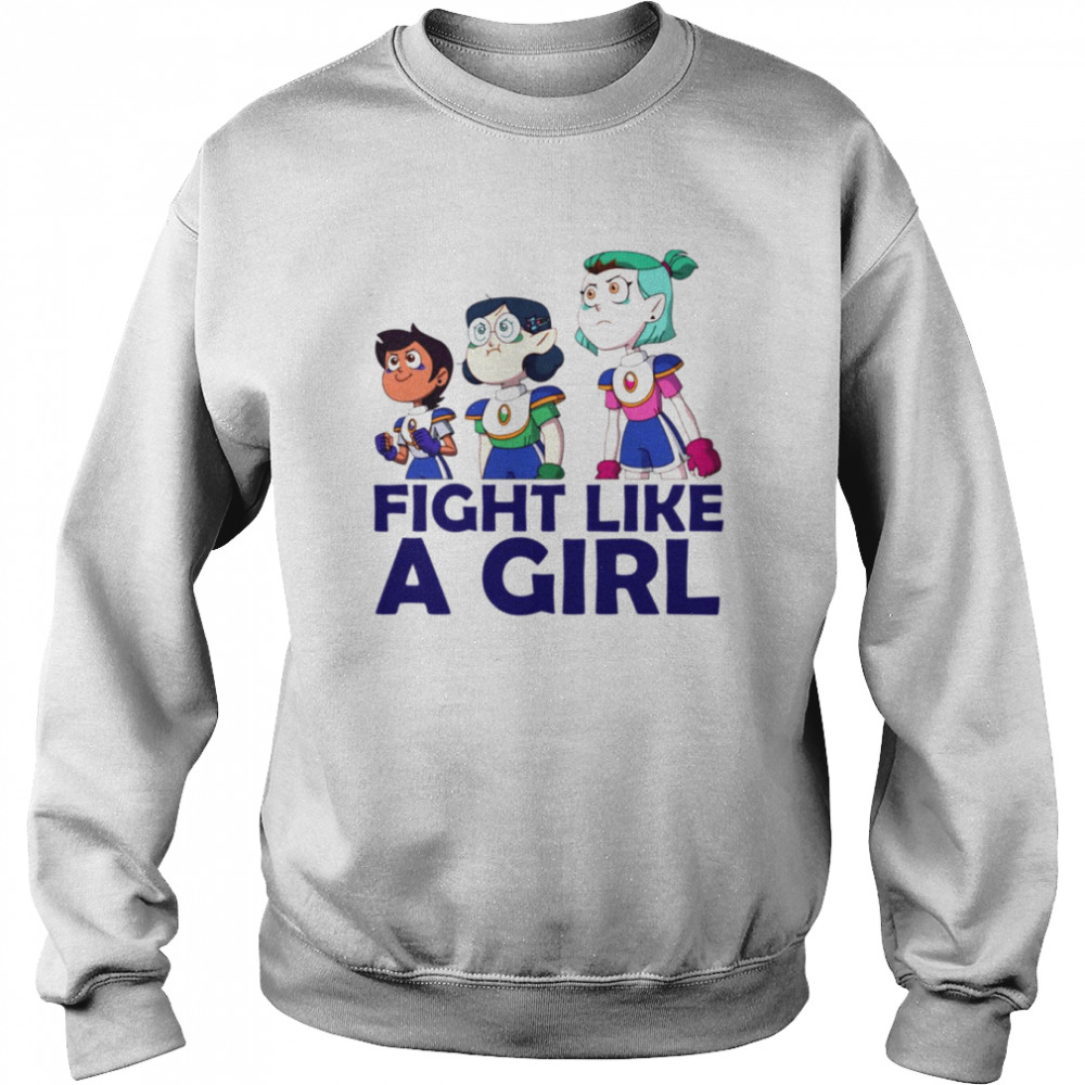 Fight Like A Girl The Owl House Girls shirt Unisex Sweatshirt