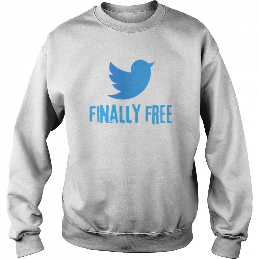 Finally Free The Bird Is Freed Elon Musk Twitter Logo shirt Unisex Sweatshirt