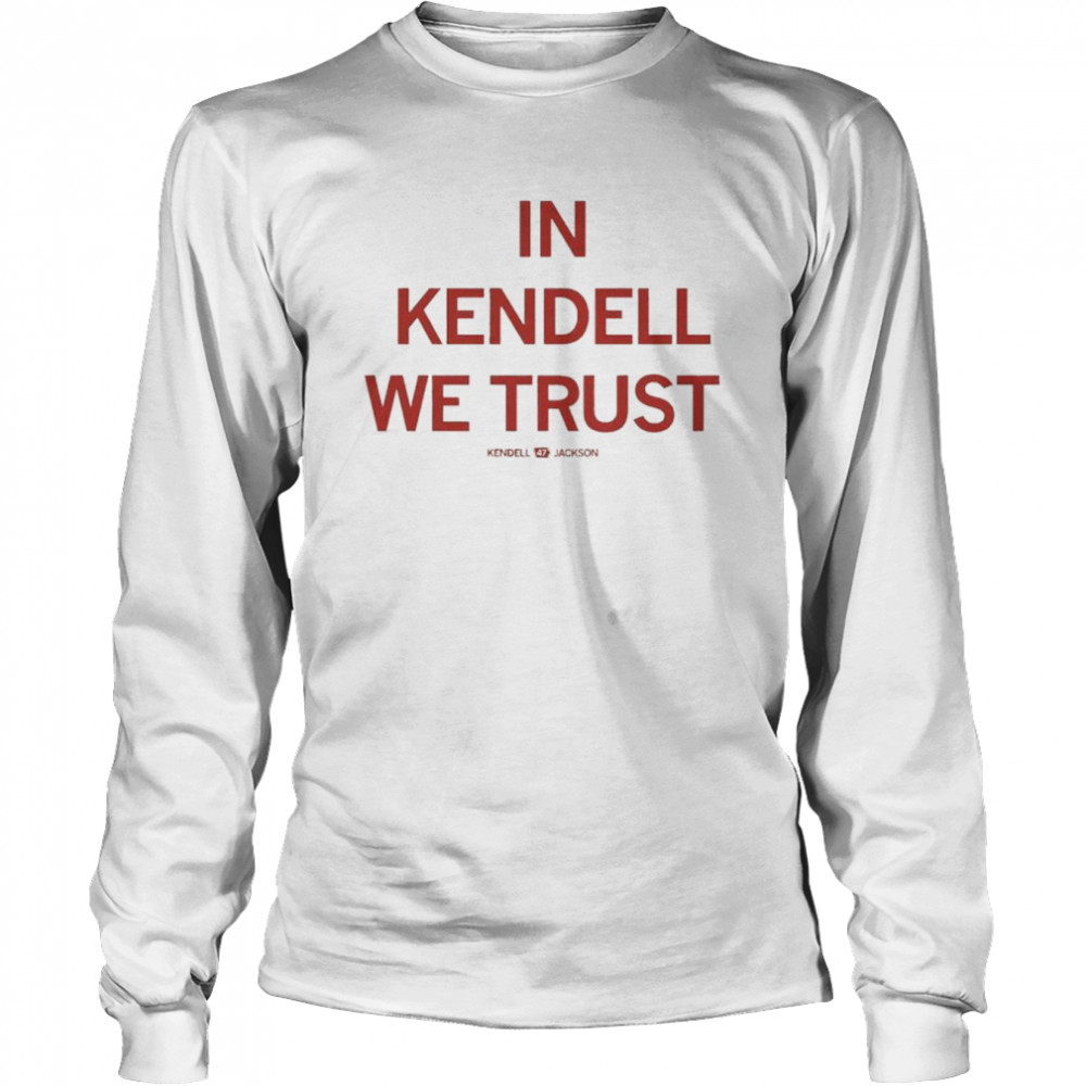 in kendell we trust shirt long sleeved t shirt
