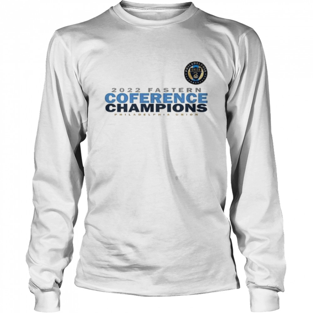 Philadelphia Union 2022 Eastern Conference Champions shirt Long Sleeved T-shirt