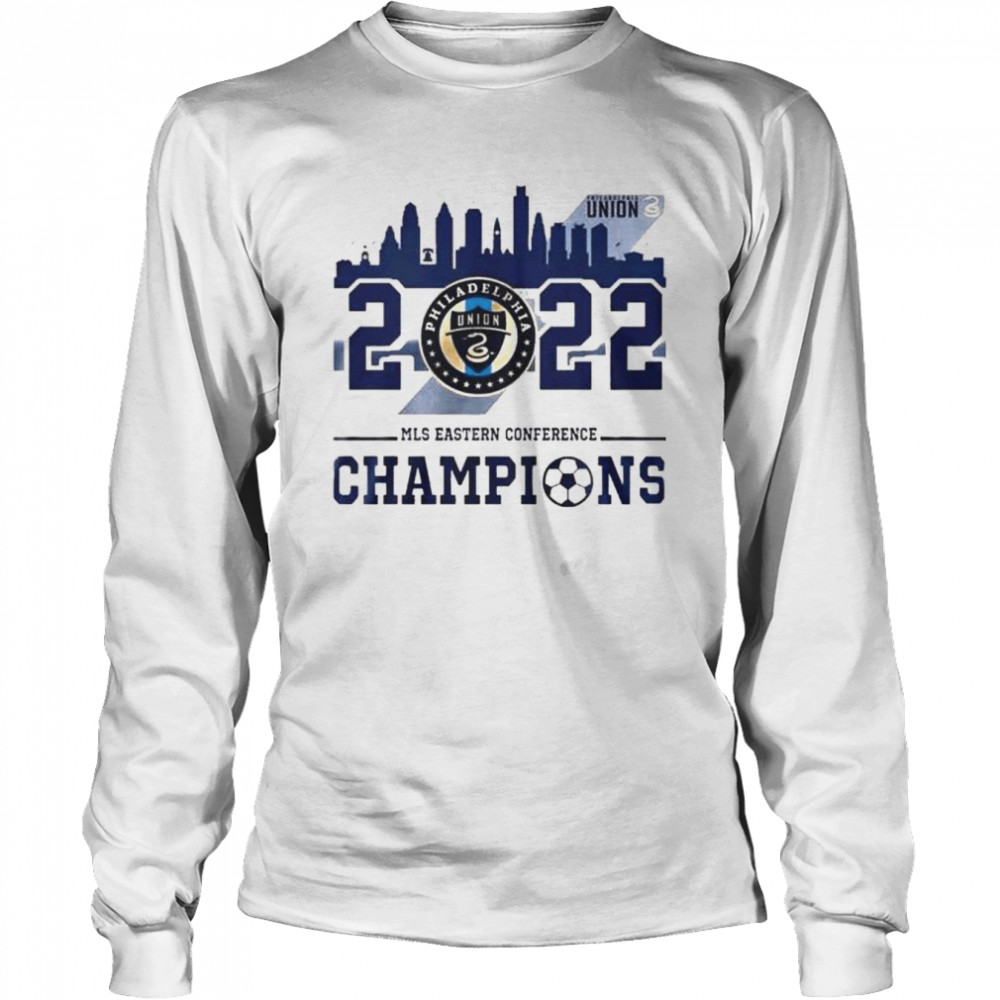 Philadelphia Union 2022 MLS Eastern Conference Champions Philadelphia city shirt Long Sleeved T-shirt