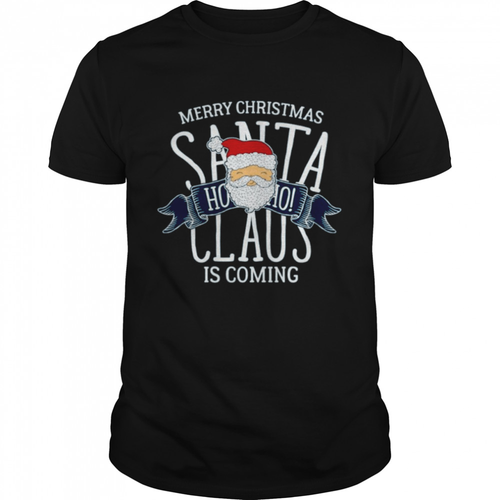 Santa Is Coming Christmas Is Coming shirt