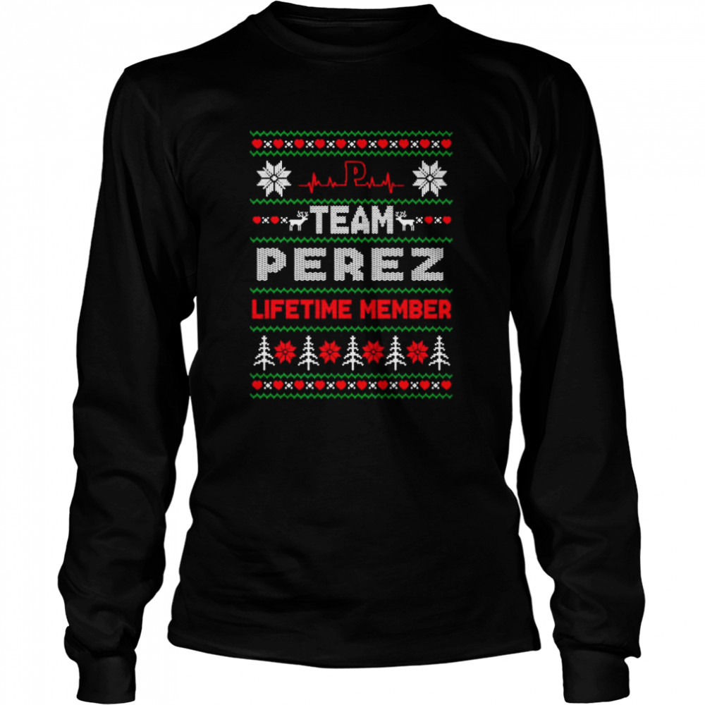 team perez lifetime member ugly christmas shirt long sleeved t shirt