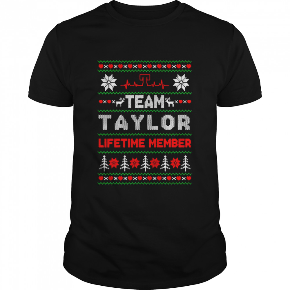 Team Taylor Lifetime member ugly Christmas shirt Classic Men's T-shirt
