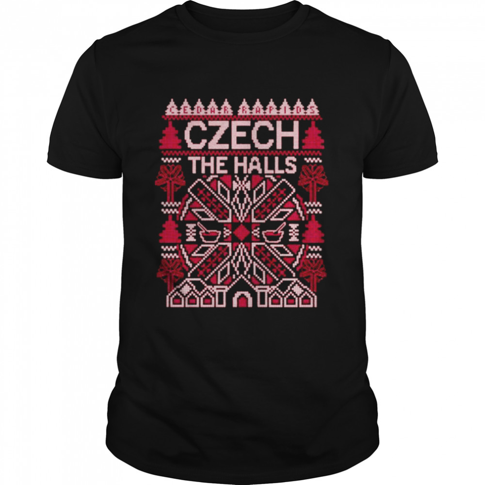 cedar Rapids Czech the halls shirt