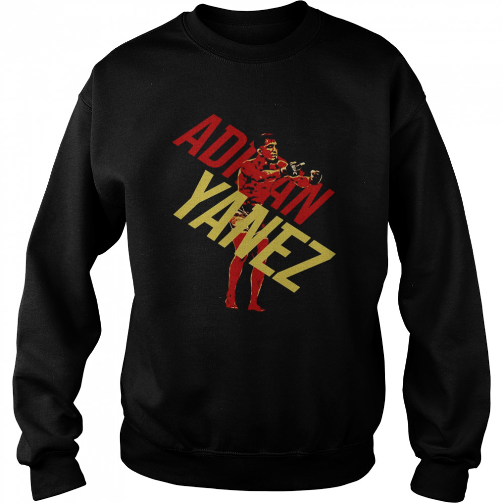 adrian yanez mma for ufc fans shirt unisex sweatshirt