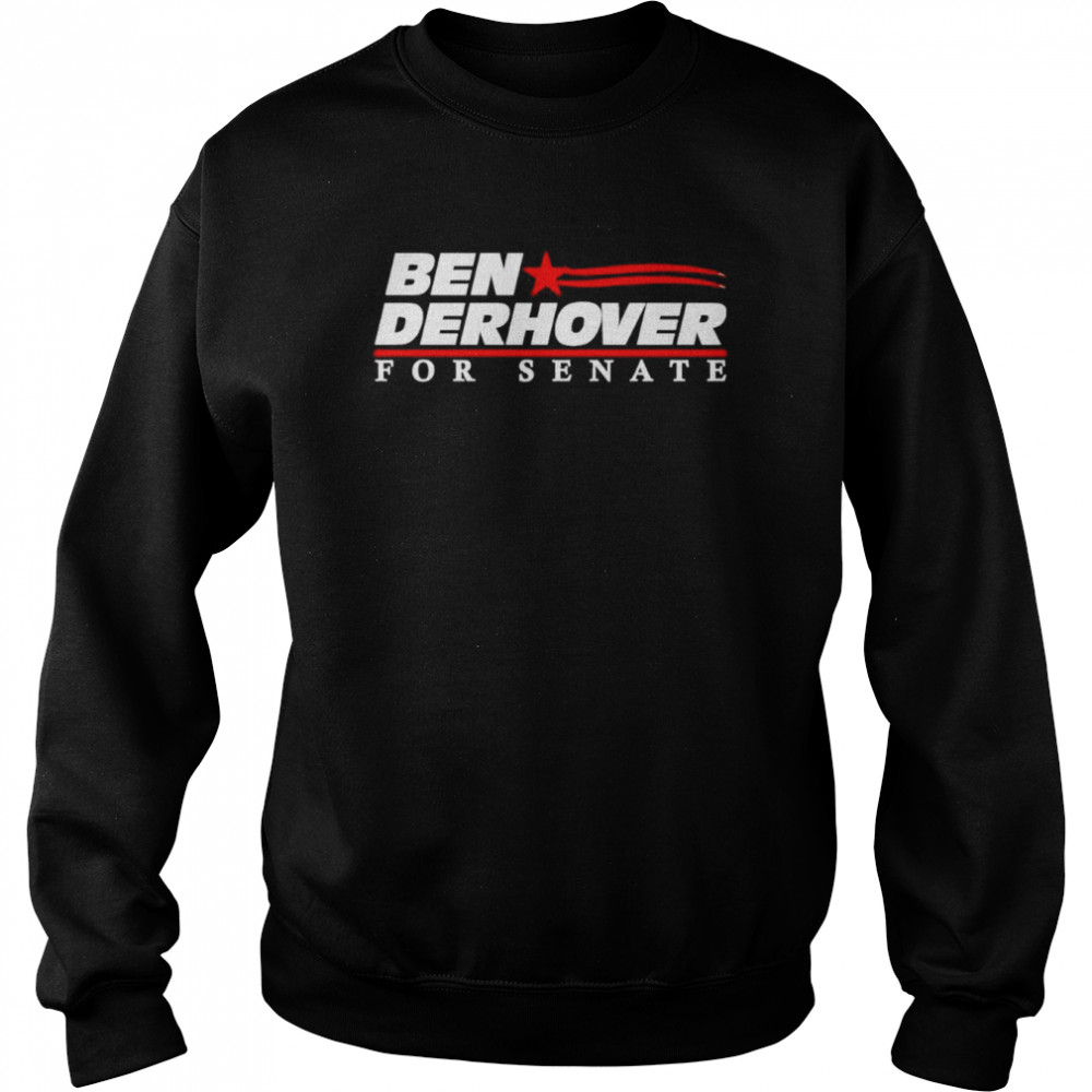 Ben Derhover for senate shirt Unisex Sweatshirt