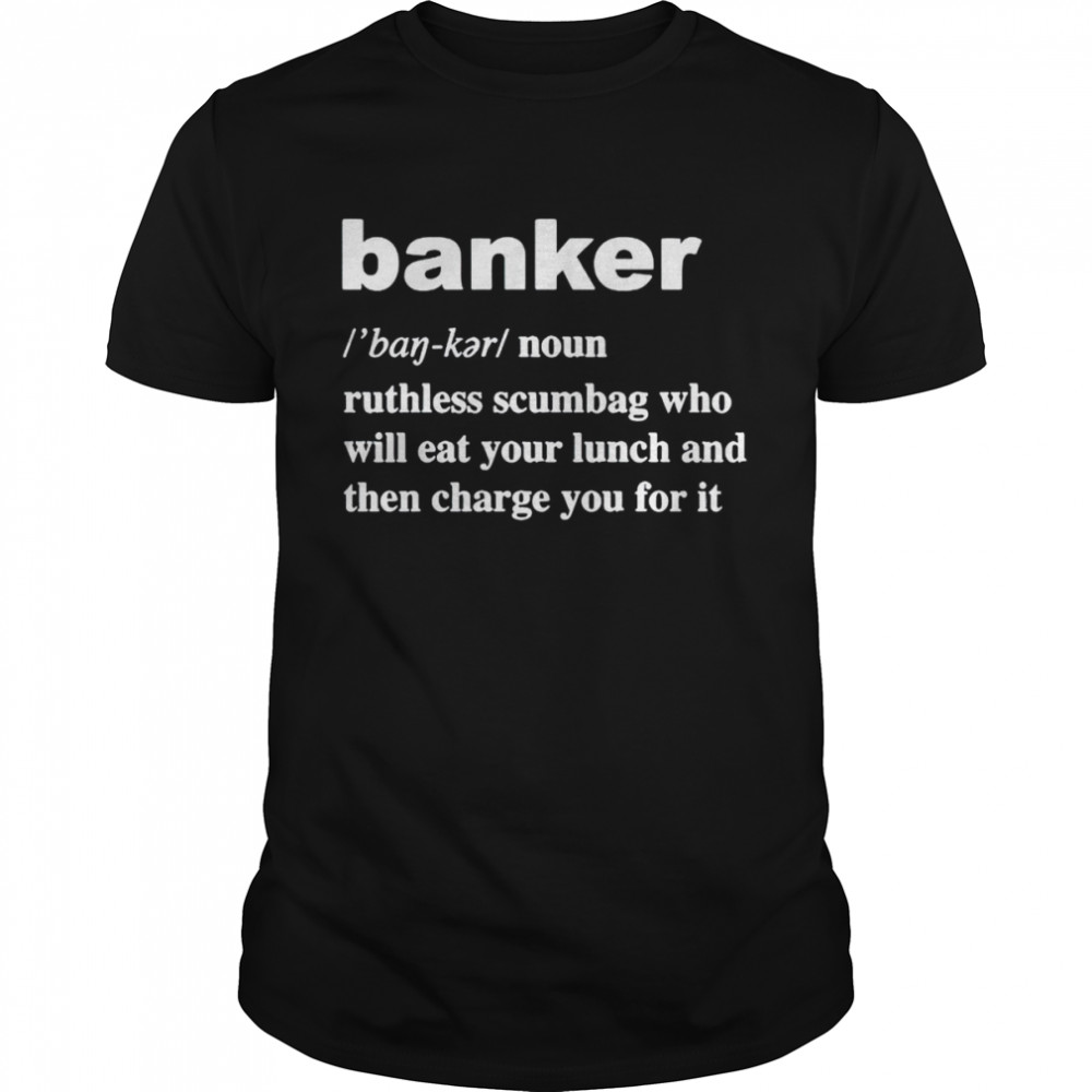 Definition of banker T-shirt