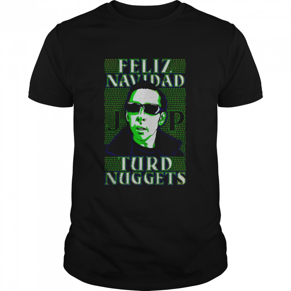 Feliz Navidad Turd Nuggets shirt Classic Men's T-shirt