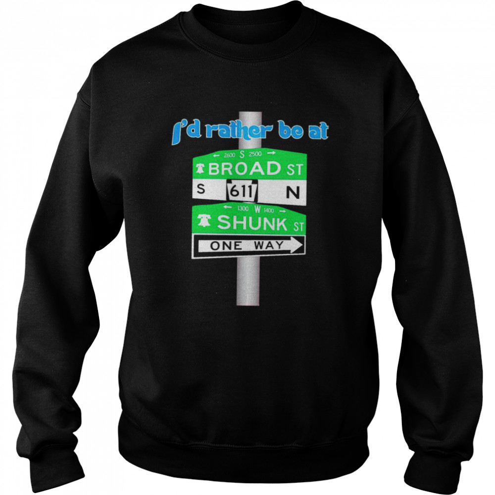id rather be at broad and shunk shirt unisex sweatshirt