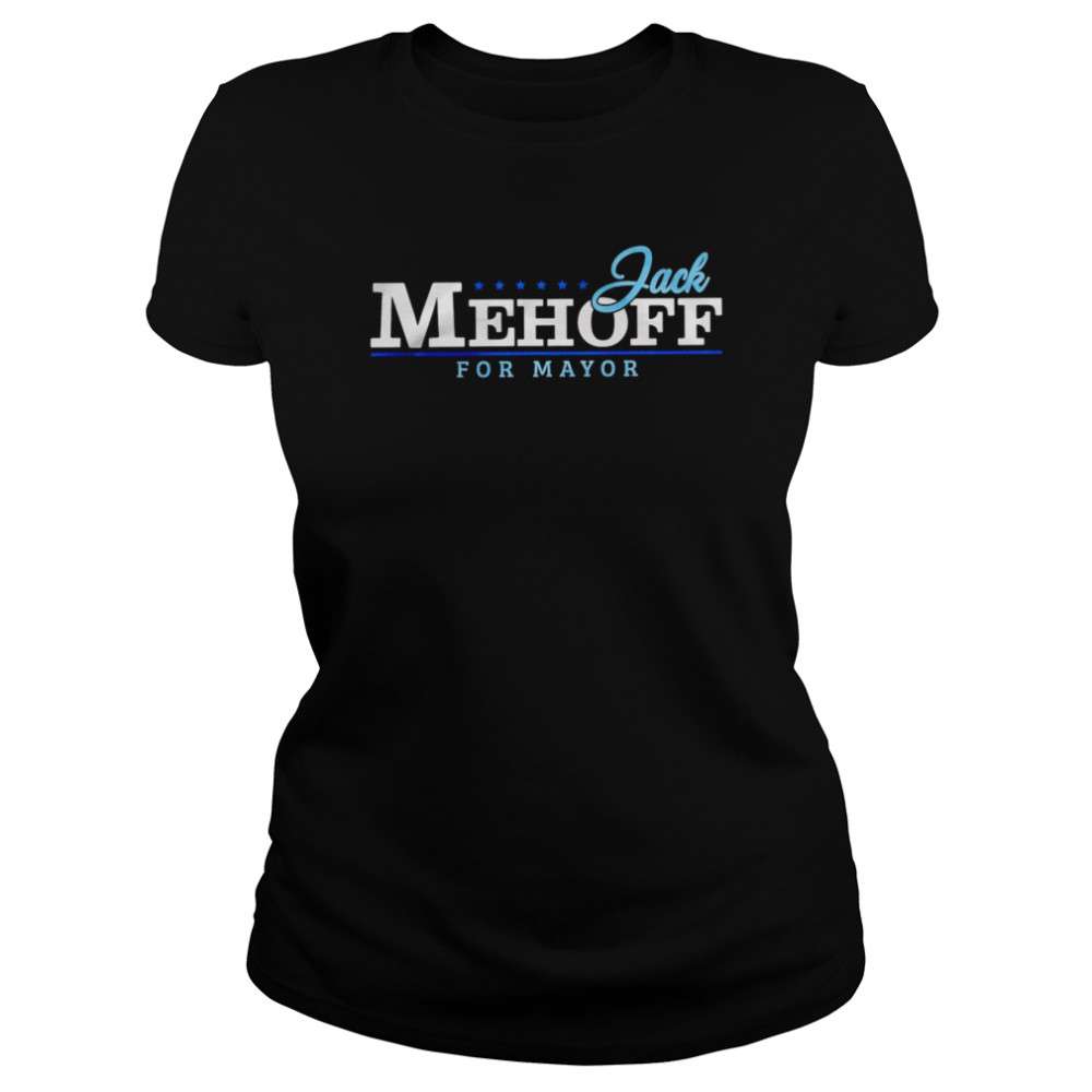 jack mehoff for mayor shirt classic womens t shirt