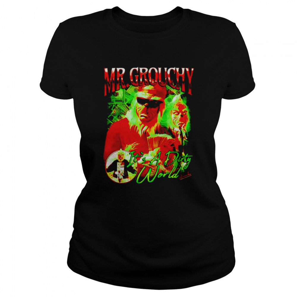 Mr Grouchy it’s a dirty world shirt Classic Women's T-shirt