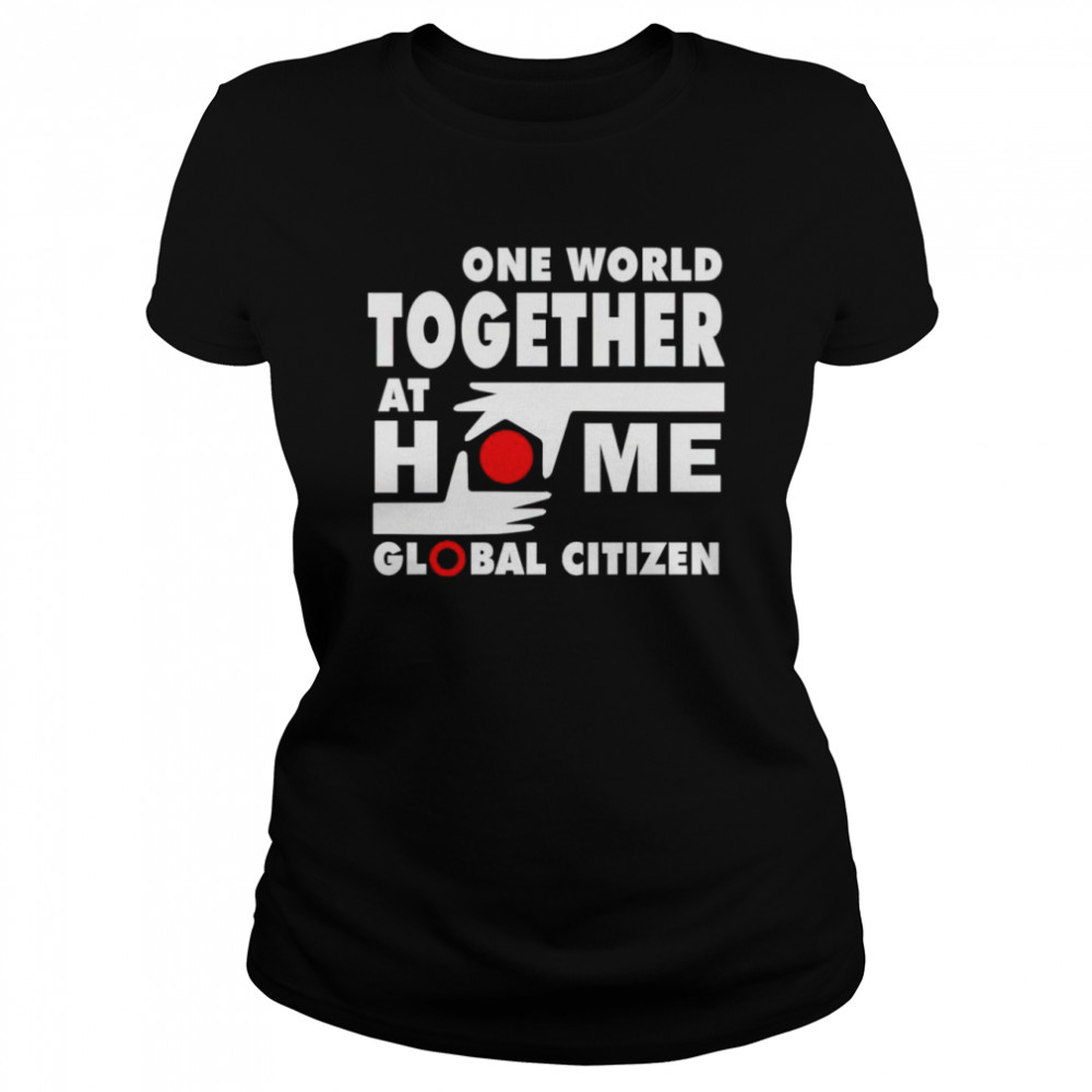 one world together at home global citizen shirt classic womens t shirt