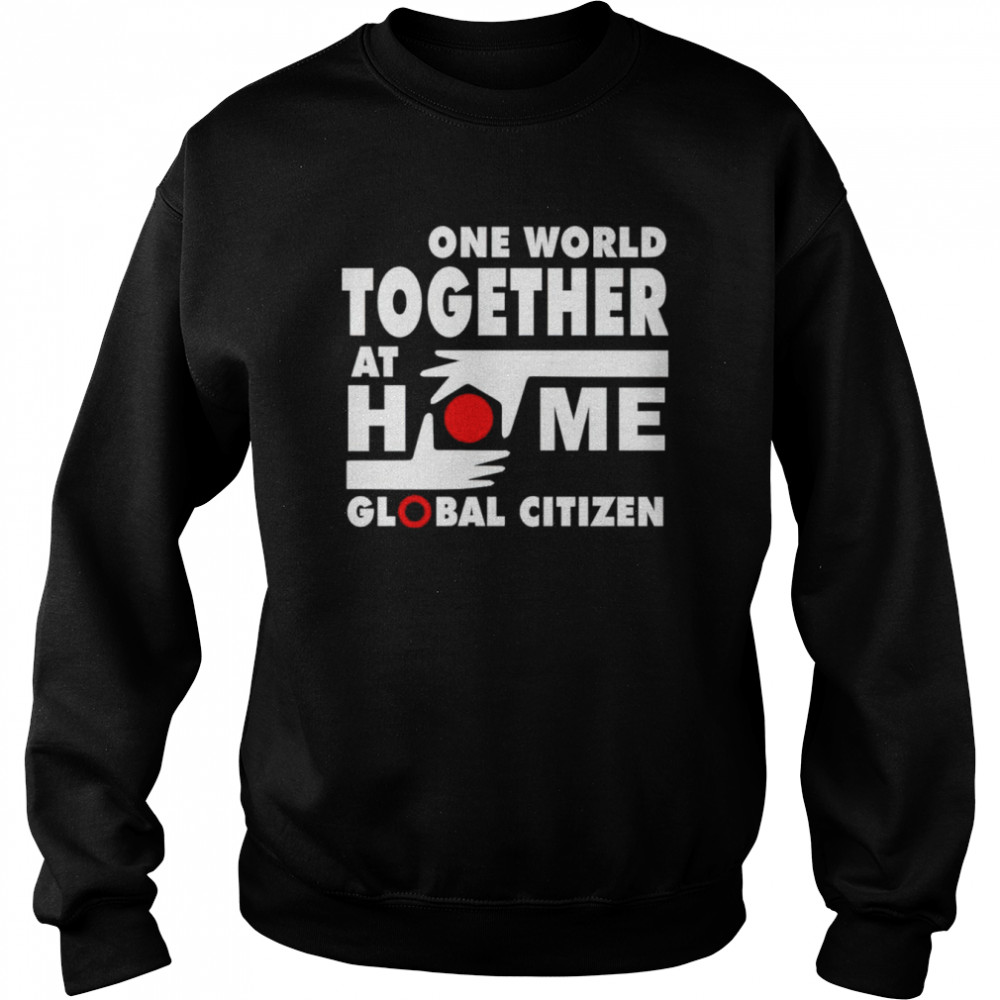 one world together at home global citizen shirt unisex sweatshirt
