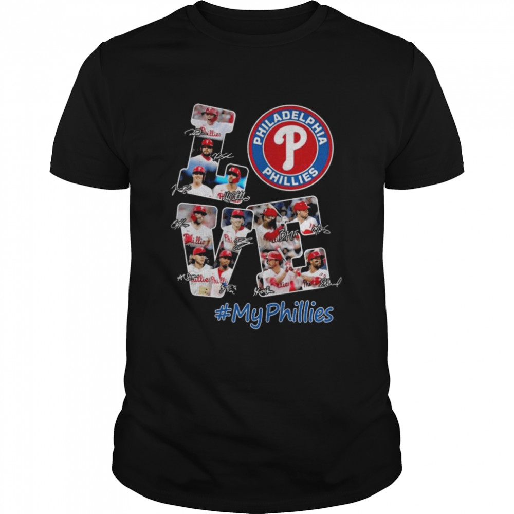 Original love Philadelphia Phillies team #My Phillies signatures shirt