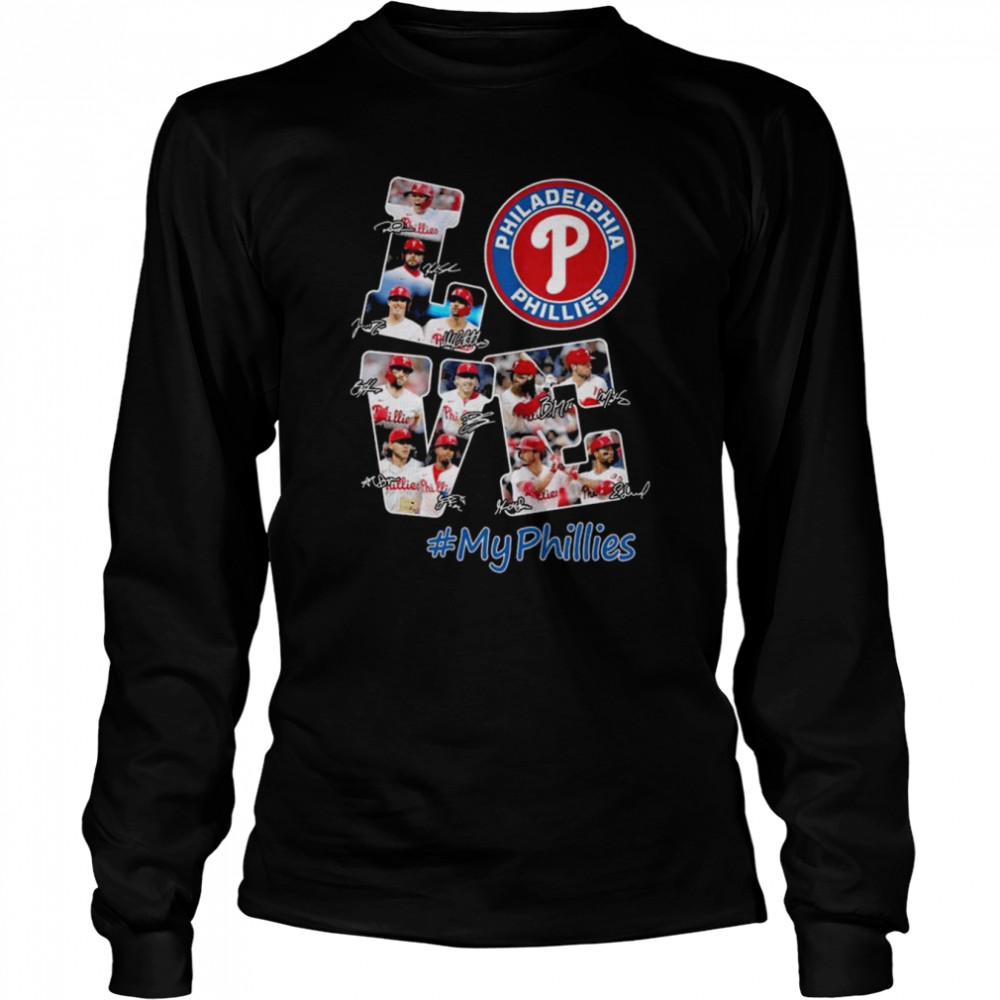 Original love Philadelphia Phillies team #My Phillies signatures shirt Long Sleeved T-shirt