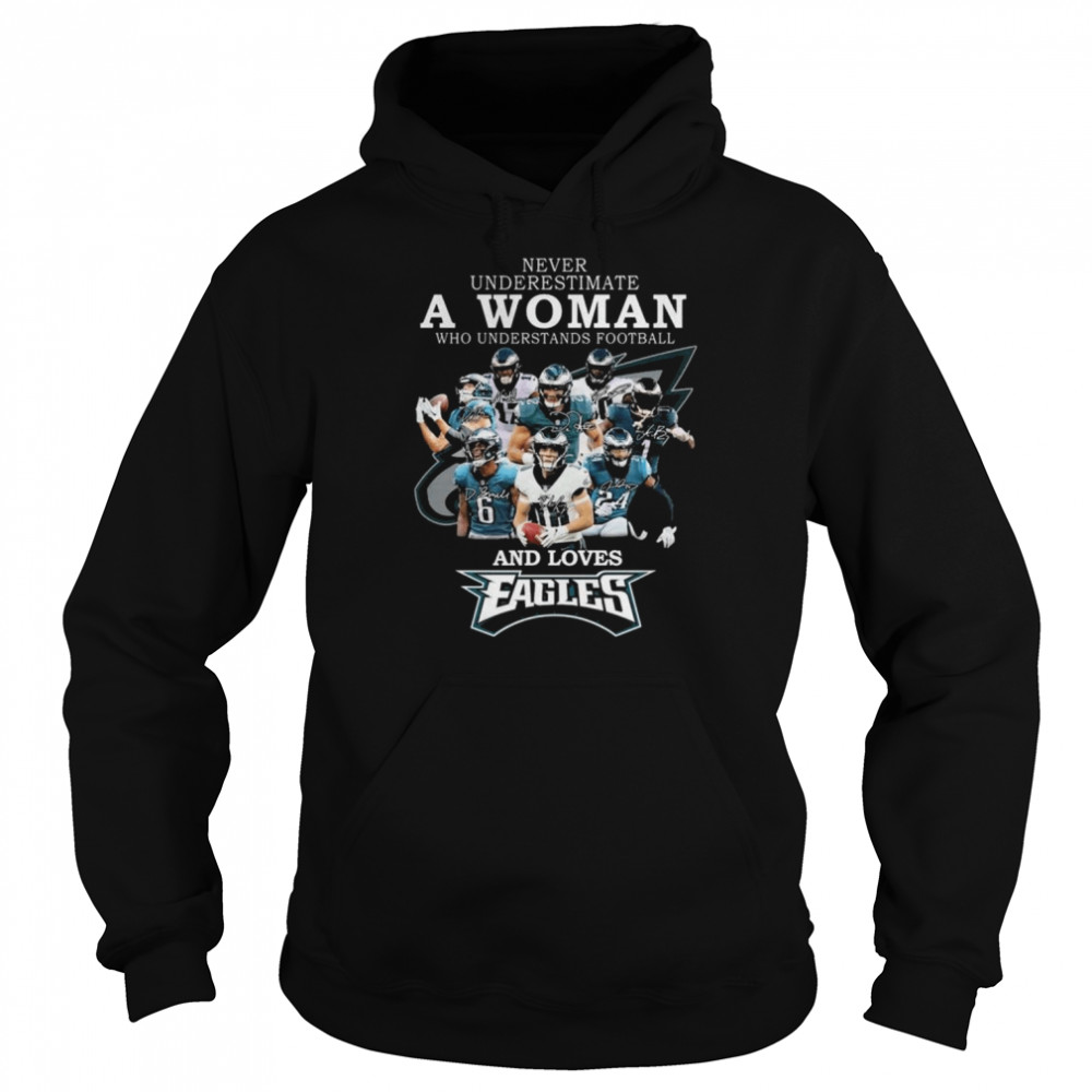 Original official Never underestimate a Woman who understands football and loves Philadelphia Eagles signatures shirt Unisex Hoodie