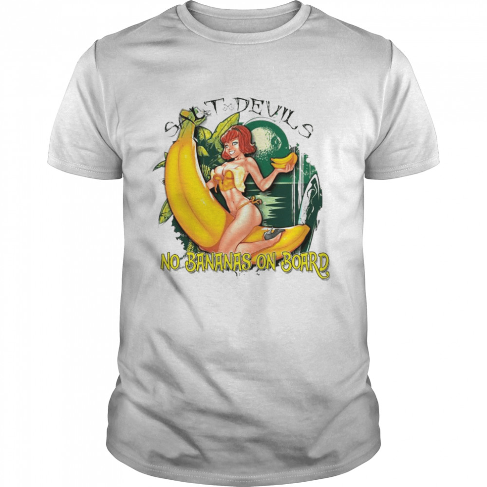 salt Devils no bananas on board art shirt