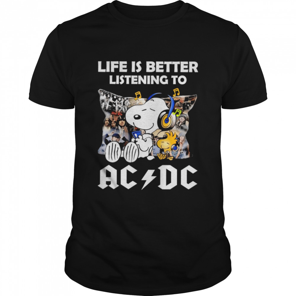 Snoopy Life is better listening to AC DC shirt