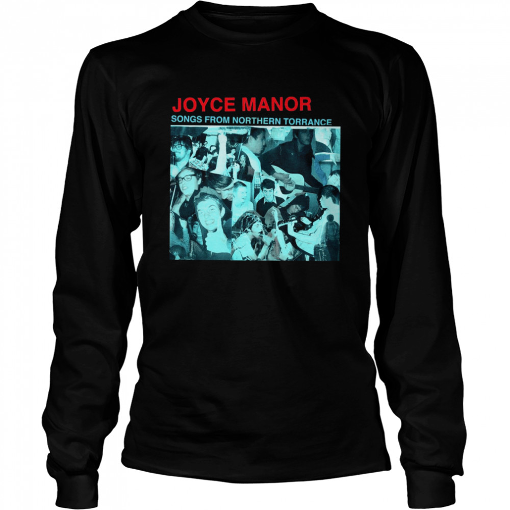 Songs From Northern Torrance Apparel Joyce Manor shirt Long Sleeved T-shirt
