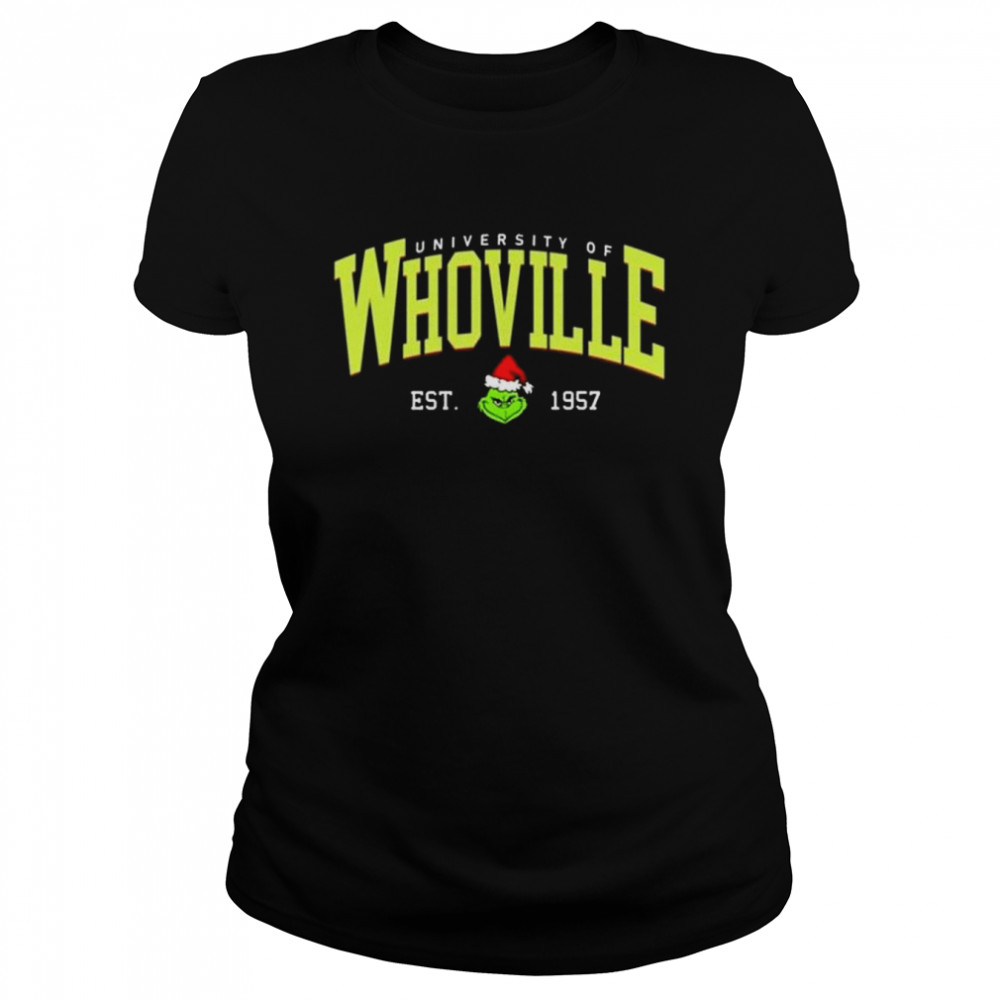 University Of Whoville Est 1957 Grinch Christmas 2022 shirt Classic Women's T-shirt