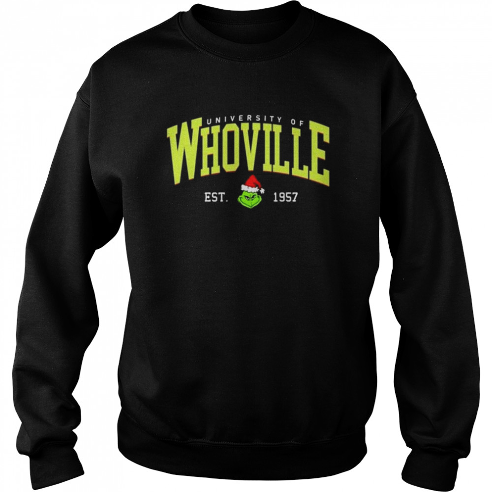 University Of Whoville Est 1957 Grinch Christmas 2022 shirt Unisex Sweatshirt