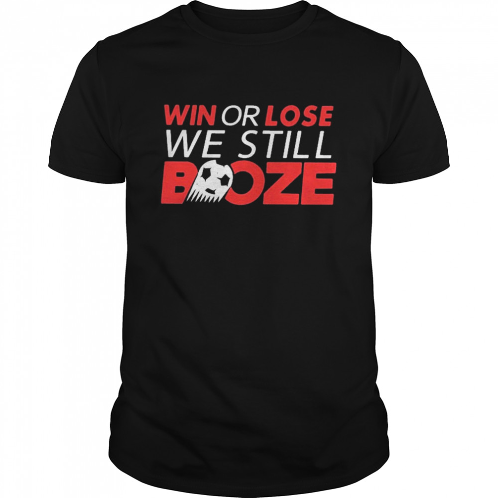 Win or lose we still boze T-shirt Classic Men's T-shirt