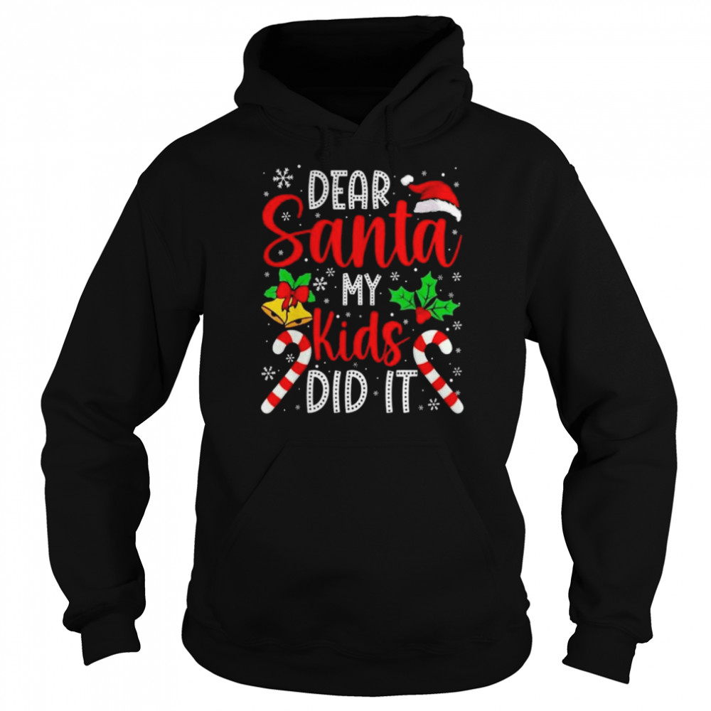 Dear Santa My Kids Did It Christmas 2022 shirt Unisex Hoodie