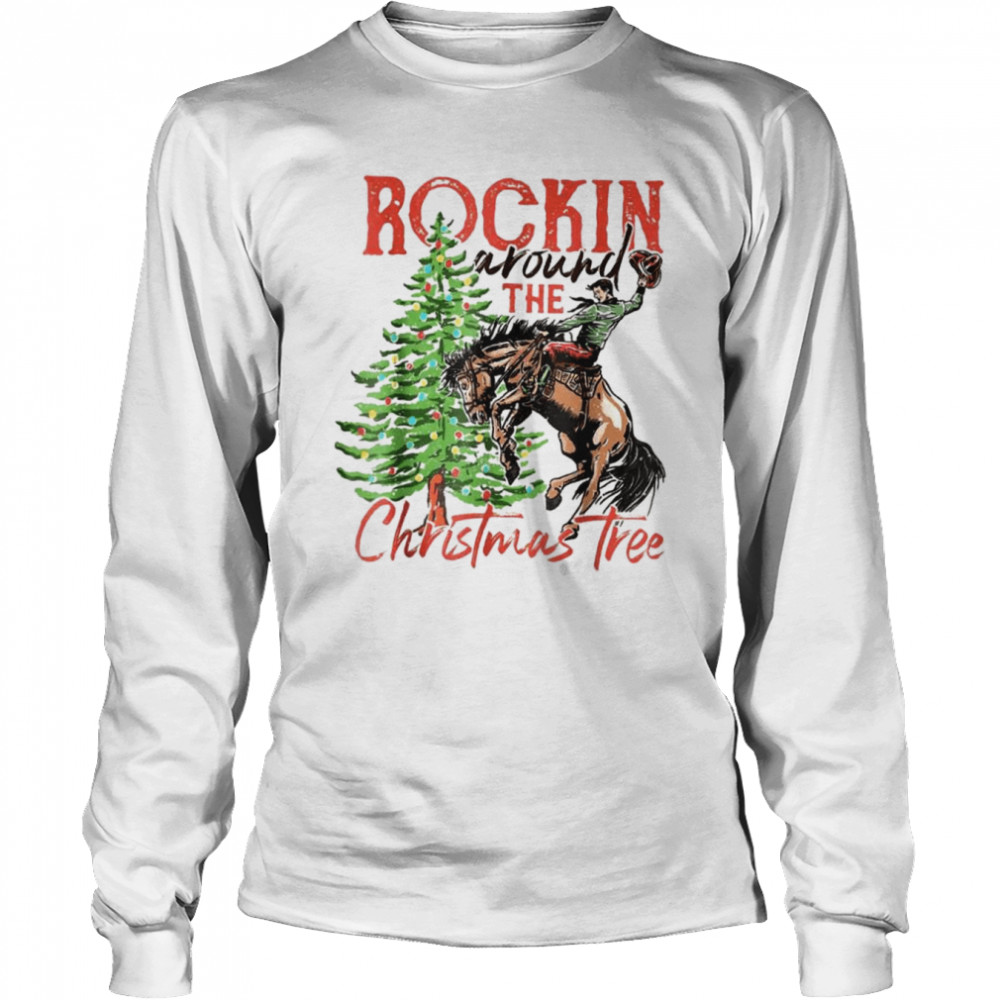 Rocking around the Christmas tree Christmas cowboy riding horse shirt Long Sleeved T-shirt