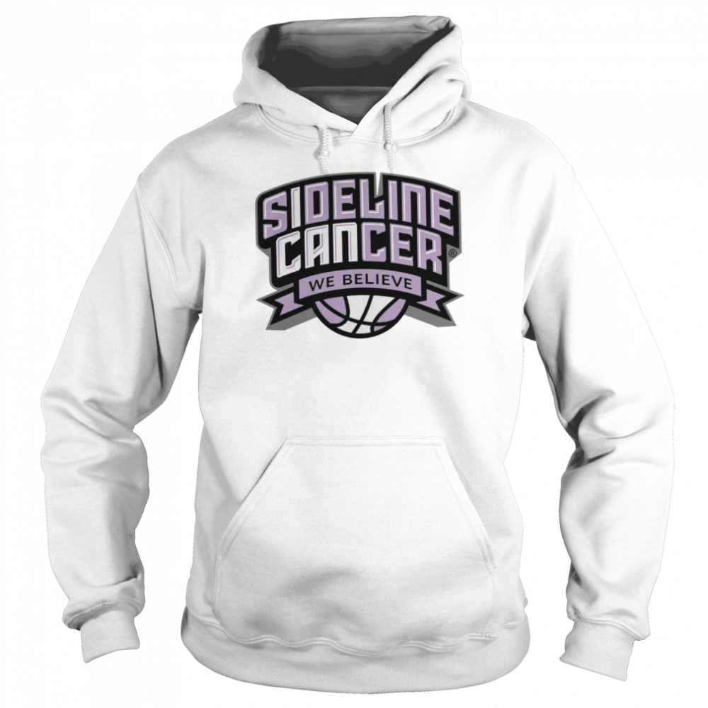 sideline cancer we believe shirt unisex hoodie
